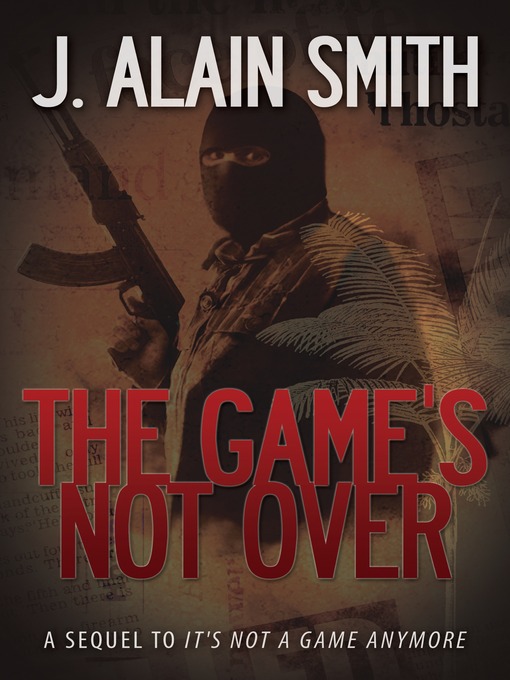 Title details for The Game's Not Over by J. Alain Smith - Available